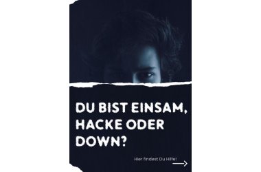 Schwarz-weiße Grafik mit der Frage 'DU BIST EINSAM, HACKE ODER DOWN?' und dem Hinweis 'Hier findest Du Hilfe!'